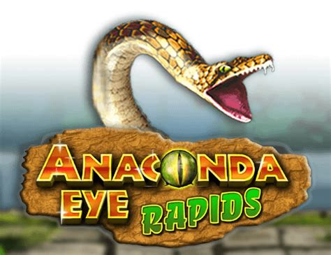 Игровой автомат Anaconda Eye Rapids  играть бесплатно